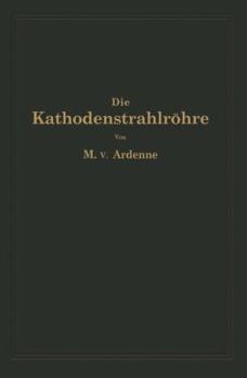 Paperback Die Kathodenstrahlröhre Und Ihre Anwendung in Der Schwachstromtechnik [German] Book