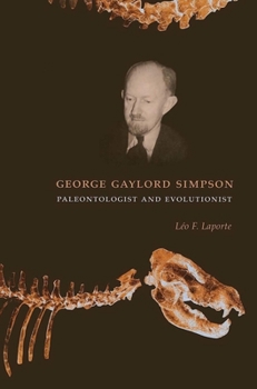 Hardcover George Gaylord Simpson: Paleontologist and Evolutionist Book