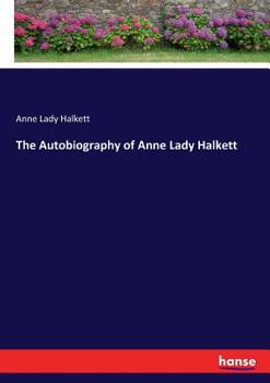 Paperback The Autobiography of Anne Lady Halkett Book