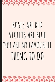 Roses Are Red: Naughty Love Notebook Journal | Appreciation Valentine's Day Gifts For Couples