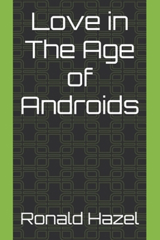 Paperback Love in The Age of Androids Book