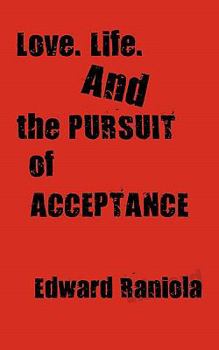 Paperback Love. Life. and the Pursuit of Acceptance: A Book of Poems Book