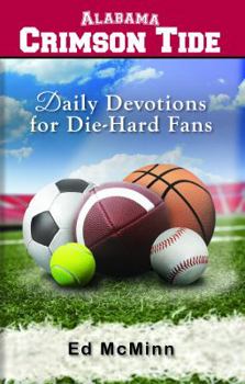 Paperback Daily Devotions for Die-Hard Fans Alabama Crimson Tide Book