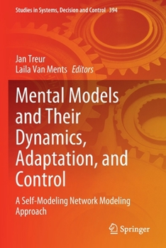 Mental Models and Their Dynamics, Adaptation, and Control: A Self-Modeling Network Modeling Approach