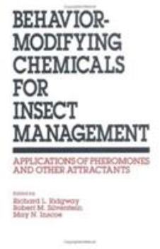 Hardcover Behavior-Modifying Chemicals for Insect Management: Applications of Pheromones and Other Attractants Book