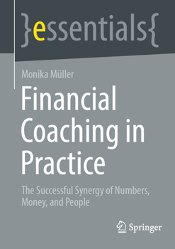 Paperback Financial Coaching in Practice: The Successful Synergy of Numbers, Money, and People Book