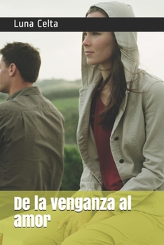 Paperback De la venganza al amor [Spanish] Book