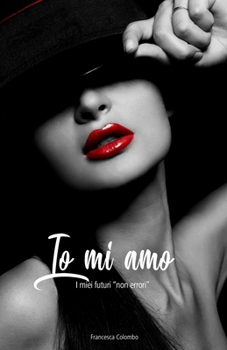 Paperback IO Mi Amo: I miei futuri "non errori" [Italian] Book
