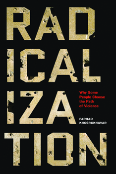 Hardcover Radicalization: Why Some People Choose the Path of Violence Book