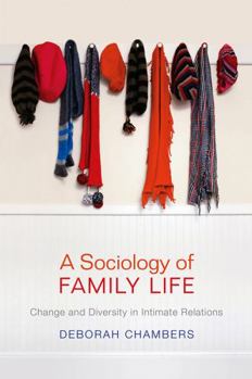 Hardcover A Sociology of Family Life: Change and Diversity in Intimate Relations Book