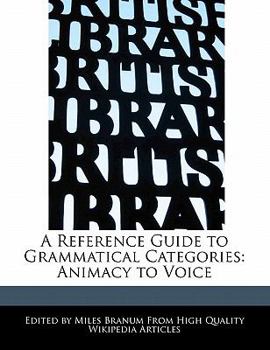 A Reference Guide to Grammatical Categories : Animacy to Voice