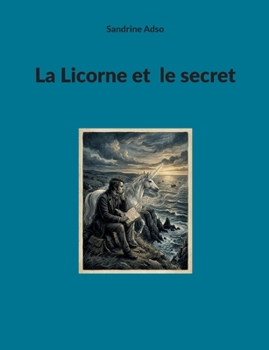 La Licorne et le secret (French Edition)