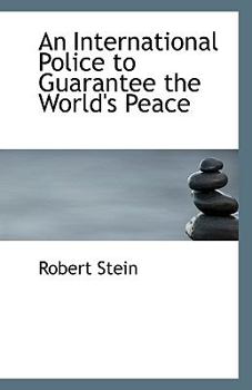 Paperback An International Police to Guarantee the World's Peace Book