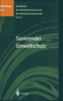 Hardcover Handbuch Des Umweltschutzes Und Der Umweltschutztechnik: Band 5: Sanierender Umweltschutz [German] Book
