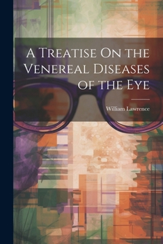 Paperback A Treatise On the Venereal Diseases of the Eye Book