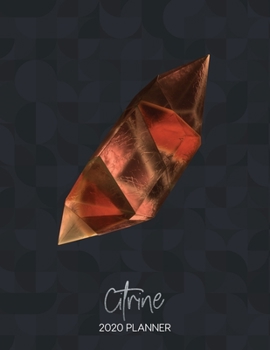 Paperback Citrine 2020 Planner: Dated Weekly Planner With To Do Notes & Inspirational Quotes - Birthstones Book