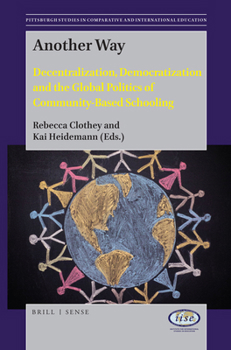 Paperback Another Way: Decentralization, Democratization and the Global Politics of Community-Based Schooling Book