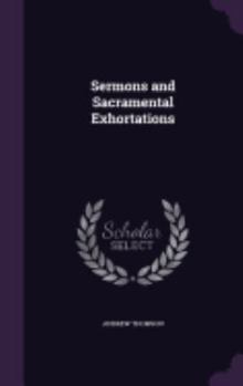 Hardcover Sermons and Sacramental Exhortations Book