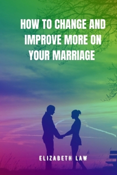 Paperback How to change and improve more on your marriage Book