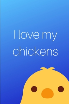 Paperback I Love My Chickens: 6" x 9" College Ruled Notebook Blue Gradient Design Book