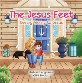 Paperback The Jesus Feet: Giving Worry to Jesus Book