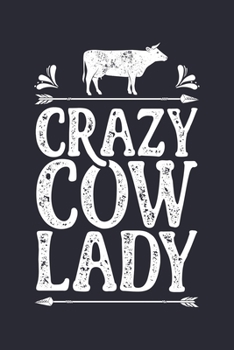 Paperback Crazy Cow Lady: Cow Lined Notebook, Journal, Organizer, Diary, Composition Notebook, Gifts for Cow Lovers Book