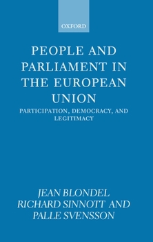 Hardcover People and Parliament in the European Union: Participation, Democracy, and Legitimacy Book