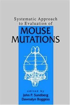 Hardcover Systematic Approach to Evaluation of Mouse Mutations Book