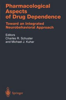 Paperback Pharmacological Aspects of Drug Dependence: Toward an Integrated Neurobehavioral Approach Book
