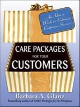 Paperback Care Packages for Your Customers: An Idea a Week to Enhance Customer Service Book
