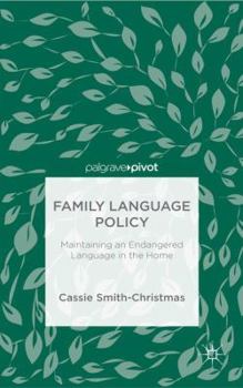 Hardcover Family Language Policy: Maintaining an Endangered Language in the Home Book