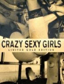 Hardcover Crazy Sexy Girls--Limited Gold Edition [French] Book