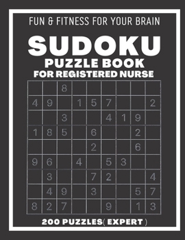 Paperback Sudoku Book For Registered Nurse Expert: 200 Sudoku puzzles With Solutions, Puzzle Type 9?9, 4 of Puzzle Per Page ( Insane ) Book