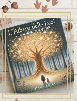 Paperback L'albero delle luci: Diario di un riccio speciale [Italian] Book