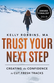 Paperback Trust Your Next Step: Creating the Confidence to Cut Fresh Tracks Book