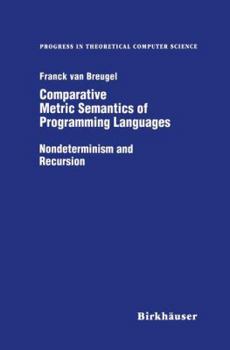 Hardcover Comparative Metric Semantics of Programming Languages: Nondeterminism and Recursion Book