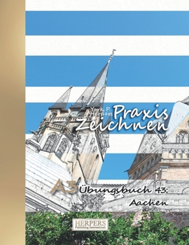 Paperback Praxis Zeichnen - A3 Übungsbuch 43: Aachen [German] Book