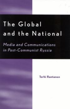 Paperback The Global and the National: Media and Communications in Post-Communist Russia Book