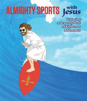 Board book Almighty Sports with Jesus: Featuring a Heavenly Host of Righteous Adventures Book