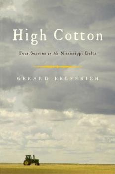 Hardcover High Cotton: Four Seasons in the Mississippi Delta Book