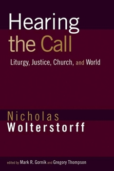 Paperback Hearing the Call: Liturgy, Justice, Church, and World Book