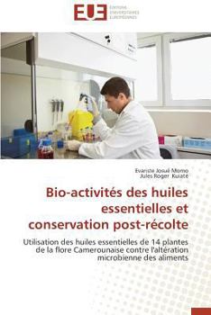 Paperback Bio-Activités Des Huiles Essentielles Et Conservation Post-Récolte [French] Book