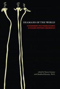 Hardcover Shamans of the World: Extraordinary First-Person Accounts of Healings, Mysteries, and Miracles Book