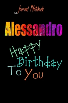 Paperback Alessandro: Happy Birthday To you Sheet 9x6 Inches 120 Pages with bleed - A Great Happybirthday Gift Book