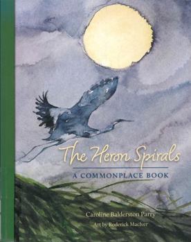 Paperback The Heron Spirals: A Commonplace Book