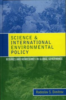 Hardcover Science and International Environmental Policy: Regimes and Nonregimes in Global Governance Book