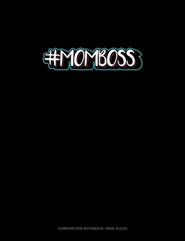 Paperback #Momboss: Composition Notebook: Wide Ruled Book