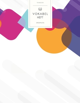 Vokabelheft: Abstrakte Rechtecke und Kreise. 3 Spalten f�r Vokabeln. 120 Seiten mit sch�nem Design. Dreispaltiges Buch mit Soft Cover 8.5x11 Zoll, ca. DIN A4 21.6x27.9cm.
