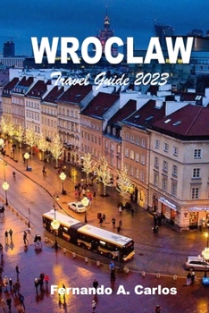 Paperback Wroclaw Travel Guide 2023: Exploring a City Steeped in History Book
