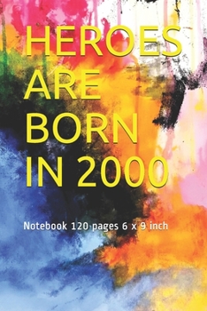 Paperback Heroes Are Born in 2000: Notebook 120 pages 6 x 9 inch Book